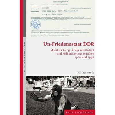 Un-Friedensstaat DDR, Gebundene Ausgabe von Johannes Mühle, Brill | Schöningh, 978-3-506-79387-4