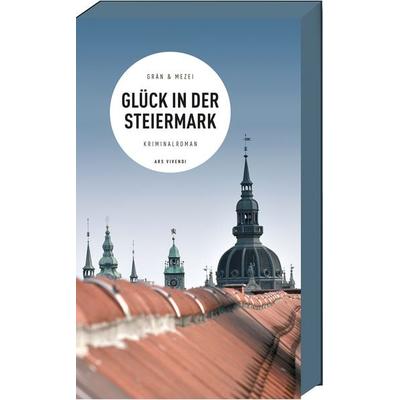 Glück in der Steiermark, Taschenbuch von Christine Grän,Hannelore Mezei, Ars Vivendi, 978-3-86913-997-5