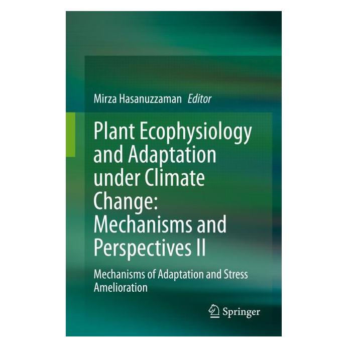 Springer Plant Ecophysiology and Adaptation under Climate Change: Mechanisms and Perspectives II (Englisch, Hardcover, Mirza Hasanuzzaman) (71875109)
