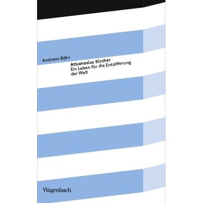 Athanasius Kircher, Taschenbuch von Andreas Bähr, Wagenbach, K, 978-3-8031-5196-4