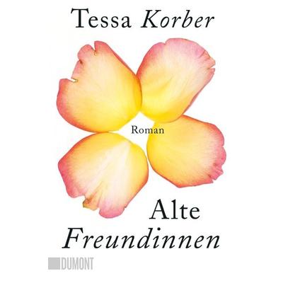 Alte Freundinnen, Taschenbuch von Tessa Korber, DuMont Buchverlag, 978-3-8321-6654-0
