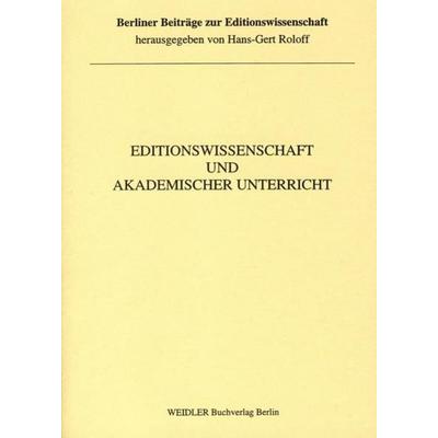 Editionswissenschaft und akademischer Unterricht, Taschenbuch von , Weidler Buchverlag Berlin, 978-3-89693-144-3