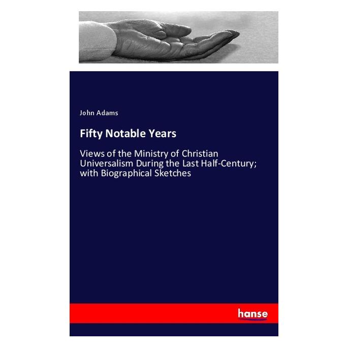 Hansebooks Fifty Notable Years (Englisch, Softcover, John Adams) (57144003)