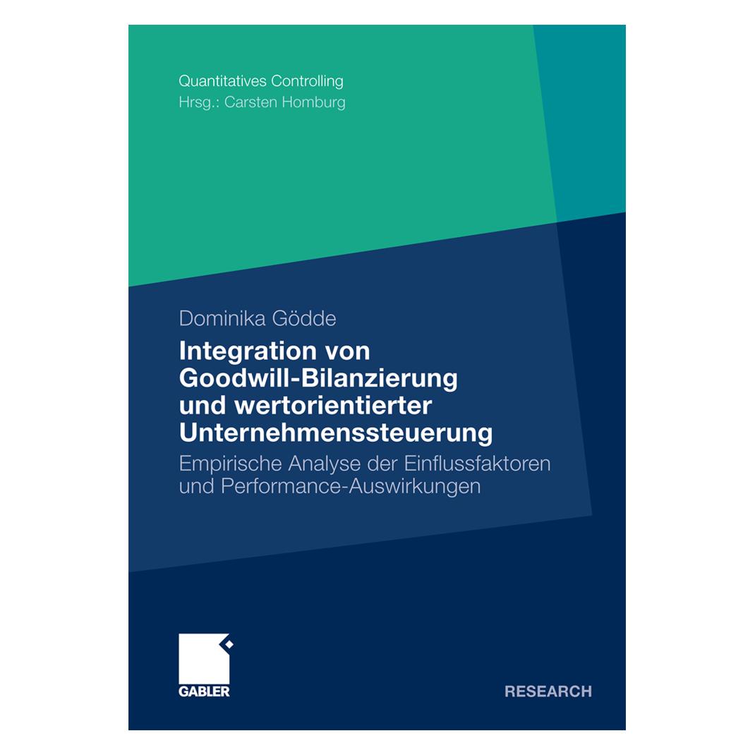 Gabler Integration von Goodwill-Bilanzierung und wertorientierter Unternehmenssteuerung (Deutsch, Softcover, Dominika Gödde) (7240887)