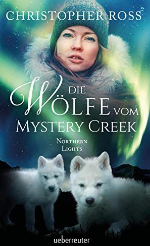 Christopher Ross - Northern Lights - Die Wölfe vom Mystery Creek - Preis vom 02.10.2026 23:42:20 h