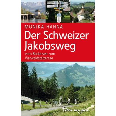 Der Schweizer Jakobsweg, Taschenbuch von Monika Hanna, Reich terra magica, 978-3-7243-1053-2