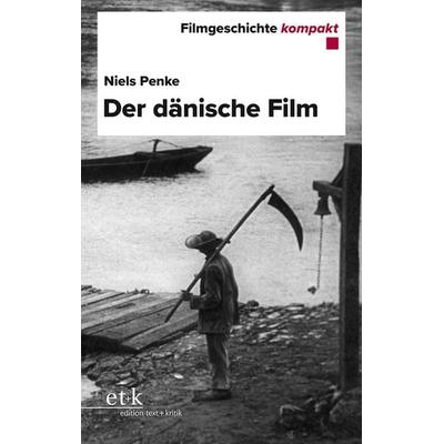Der dänische Film, Taschenbuch von Niels Penke, Edition text + kritik, 978-3-689-30006-7