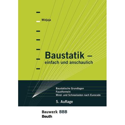 Baustatik - einfach und anschaulich, Taschenbuch von Dominik Schneider,Eddy Widjaja,Klaus Holschemacher, DIN Media, 978-3-410-29809-0