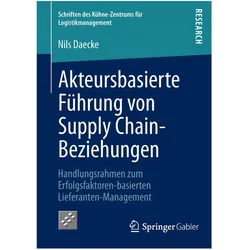 Akteursbasierte Führung von Supply Chain-Beziehungen, Fachbücher von Nils Daecke