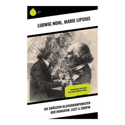 Die größten Klavierkomponisten der Romantik: Liszt & Chopin -