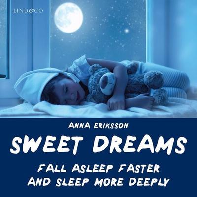 Sweet Dreams - Anna Eriksson, Audio, 9789180953283