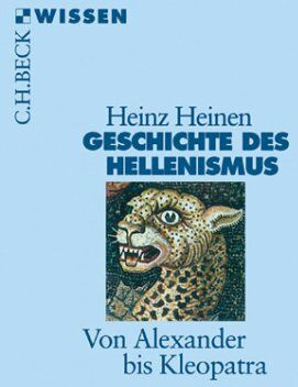 Heinz Heinen - Geschichte des Hellenismus: Von Alexander bis Kleopatra - Preis vom 07.10.2026 11:45:10 h