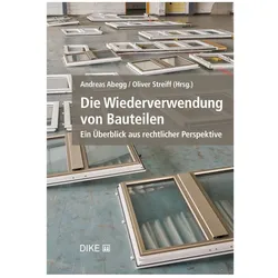 Die Wiederverwendung von Bauteilen, Fachbücher von Oliver Streiff, Andreas Abegg