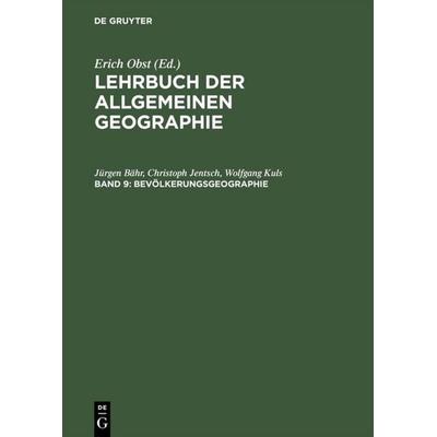 Bevölkerungsgeographie, Gebundene Ausgabe von Jürgen Bähr,Christoph Jentsch,Wolfgang Kuls, De Gruyter, 978-3-11-008862-5