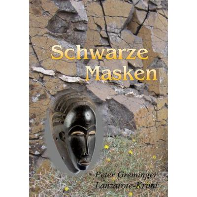 Schwarze Masken, Taschenbuch von Peter Greminger, BoD – Books on Demand, 978-3-7534-6355-1