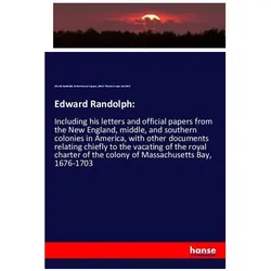 Edward Randolph:, Fachbücher von Edward Randolph, Alfred Thomas Scrope Goodrick, Robert Noxon Toppan