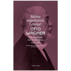 Meine angebetete Louise!, Biografien von Otto Wagner