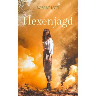Hexenjagd, Taschenbuch von Robert Lott, BoD – Books on Demand, 978-3-695-19629-6