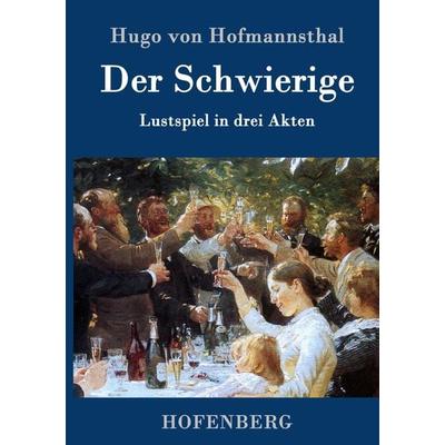 Der Schwierige, Gebundene Ausgabe von Hugo von Hofmannsthal, Hofenberg, 978-3-8430-2828-8