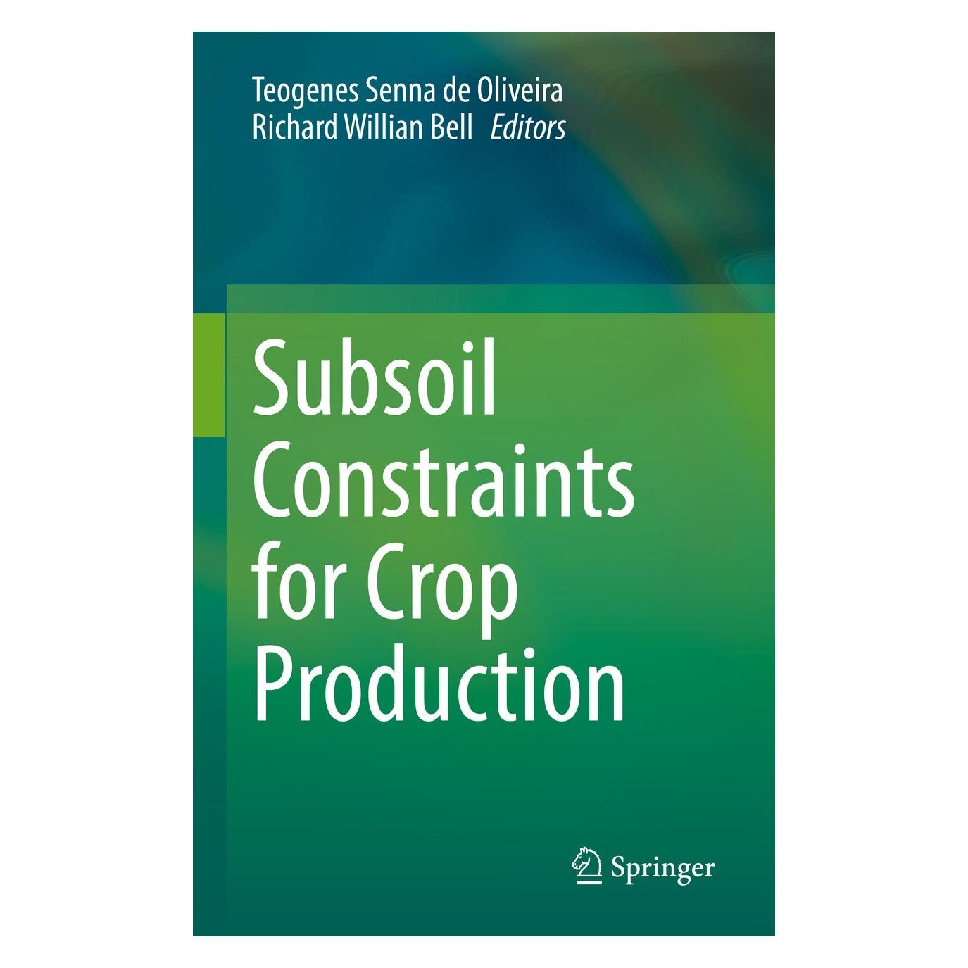 Springer Subsoil Constraints for Crop Production (Englisch, Hardcover, Richard Willian Bell, Teogenes Senna de Oliveira) (9783031003141)