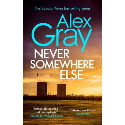 Never Somewhere Else, Taschenbuch von Alex Gray, Little, Brown Book Group