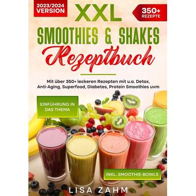 XXL Smoothies & Shakes Rezeptbuch, Taschenbuch von Lisa Zahm, Tredition, 978-3-384-09052-2