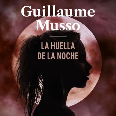 La huella de la noche (AdN) - Guillaume Musso, Audio, 9788491817543