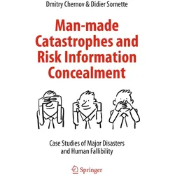 Man-made Catastrophes and Risk Information Concealment, Fachbücher von Dmitry Chernov, Didier Sornette