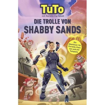 Die Trolle von Shabby Sands, Gebundene Ausgabe von Tutopolis,Kerstin Carlstedt, Fischer Sauerländer