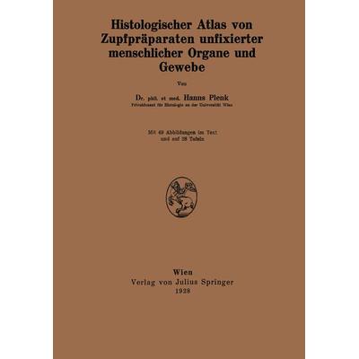 Histologischer Atlas von Zupfpräparaten unfixierter menschlicher Organe und Gewebe, Taschenbuch von Hanns Plenk, Springer Wien, 978-3-7091-9698-4