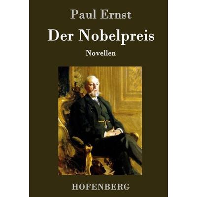 Der Nobelpreis, Gebundene Ausgabe von Paul Ernst, Hofenberg, 978-3-7437-0167-0
