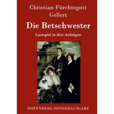 Die Betschwester, Gebundene Ausgabe von Christian Fürchtegott Gellert, Hofenberg, 978-3-8430-9834-2
