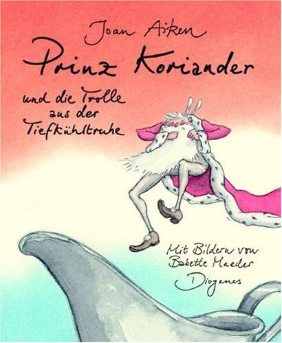 Joan Aiken - Prinz Koriander und die Trolle aus der Tiefkühltruhe - Preis vom 30.09.2026 09:01:18 h