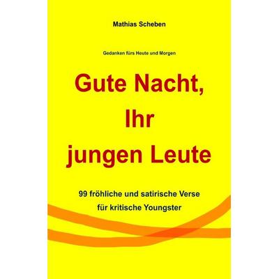 Gute Nacht, Ihr jungen Leute, Taschenbuch von Mathias Scheben, Epubli, 978-3-565-06452-6