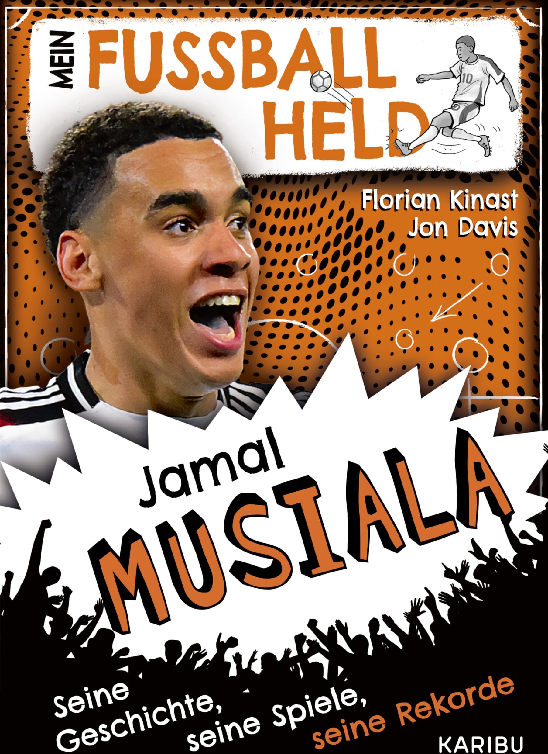 Florian Kinast - Mein Fußballheld Jamal Musiala – Seine Geschichte, seine Spiele, seine Rekorde: Perfektes Weihnachtsgeschenk für kleine Fußballfans: Kinderbuch für Jungen und Mädchen ab 7 Jahren - Preis vom 09.10.2026 07:28:09 h