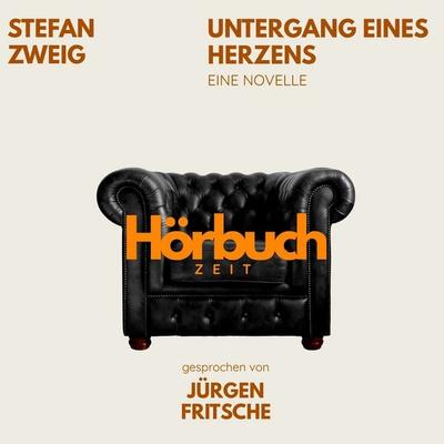 Untergang eines Herzens. Eine Novelle. - Hörbuchzeit,Stefan Zweig, Audio, 9783754523483