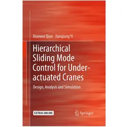Hierarchical Sliding Mode Control for Under-actuated Cranes, Fachbücher von Dianwei Qian, Jianqiang Yi