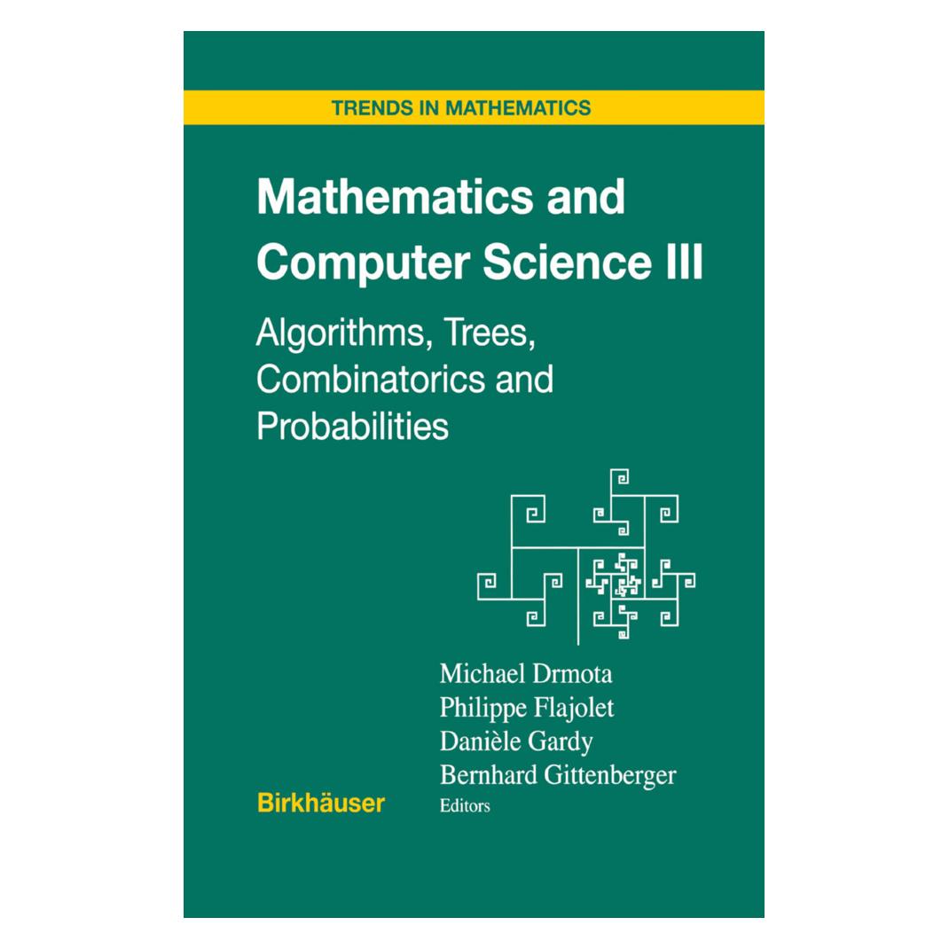 Birkhäuser Mathematics and Computer Science III (Englisch, Softcover, Bernhard Gittenberger, Danièle Gardy, Michael Drmota, Philippe Flajolet) (55531485)