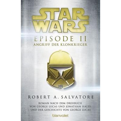 Star Wars™ - Episode II - Angriff der Klonkrieger, Taschenbuch von R.A. Salvatore, Blanvalet, 978-3-7341-6063-9