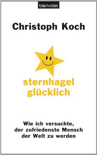 Christoph Koch - Sternhagelglücklich: Wie ich versuchte, der zufriedenste Mensch der Welt zu werden - Preis vom 11.10.2026 15:43:13 h