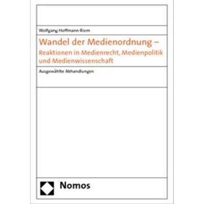 Wandel der Medienordnung - Reaktionen in Medienrecht, Medienpolitik und Medienwissenschaft, Gebundene Ausgabe von Wolfgang Hoffmann-Riem, Nomos,