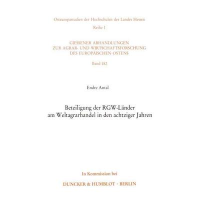 Beteiligung der RGW-Länder am Weltagrarhandel in den achtziger Jahren., Taschenbuch von Endre Antal, Duncker & Humblot, 978-3-428-07307-8