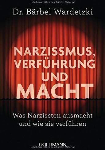 Dr. Bärbel Wardetzki - Narzissmus, Verführung und Macht: Was Narzissten ausmacht und wie sie verführen - Preis vom 02.10.2026 23:42:20 h