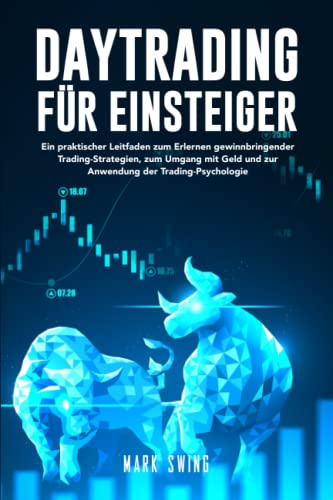 Mark Swing - Daytrading für Einsteiger: Ein praktischer Leitfaden zum Erlernen gewinnbringender Trading-Strategien, zum Umgang mit Geld und zur Anwendung der Trading-Psychologie - Preis vom 30.09.2026 09:01:18 h
