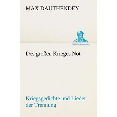 Des großen Krieges Not, Taschenbuch von Max Dauthendey, Tredition, 978-3-8424-8910-3