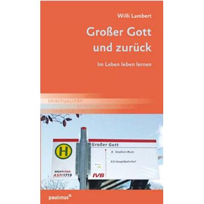 Großer Gott und zurück, Taschenbuch von Willi Lambert, Paulinus, 978-3-7902-2178-7