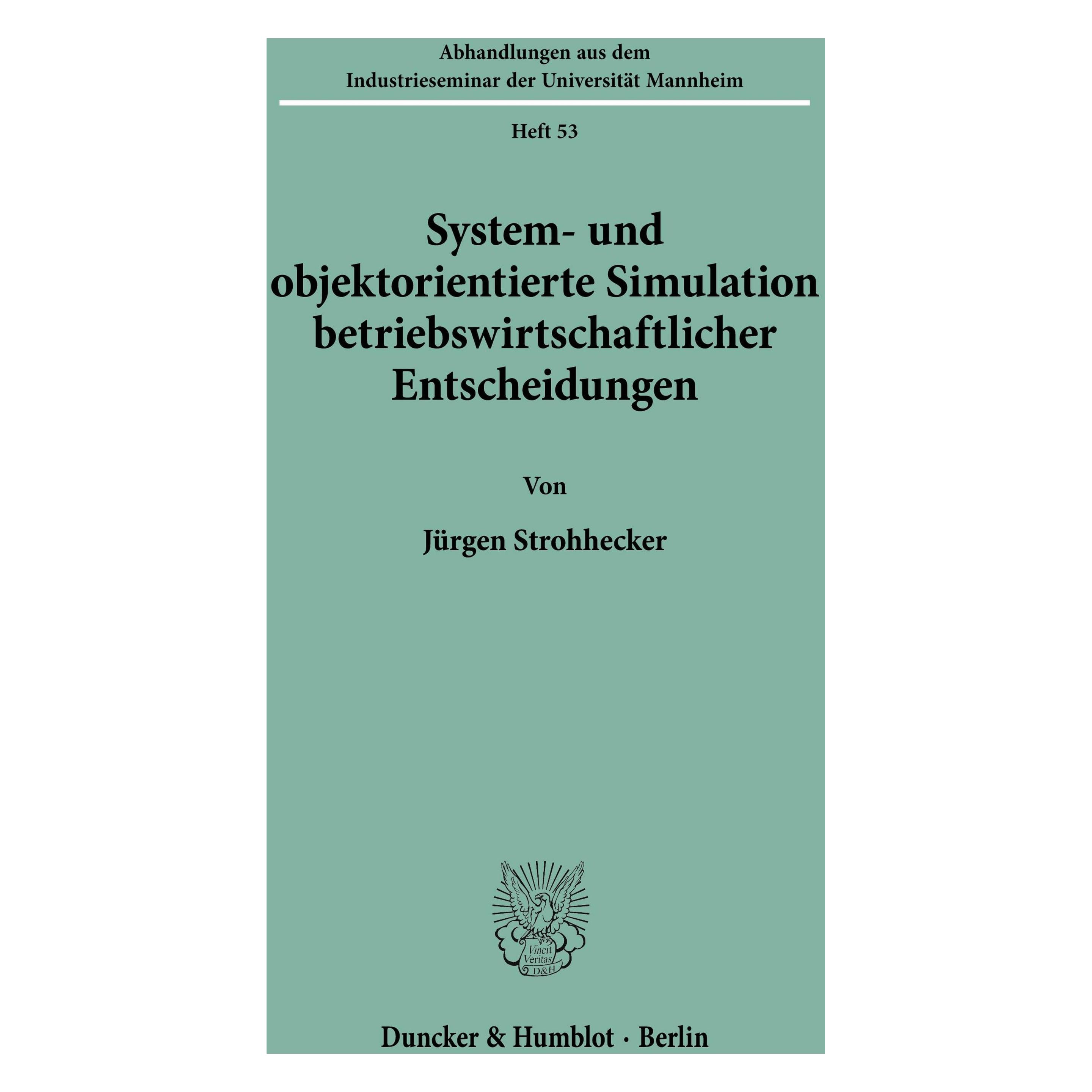 Duncker & Humblot System- und objektorientierte Simulation betriebswirtschaftlicher Entscheidungen (Deutsch, Softcover, Jürgen Strohhecker) (59014328)