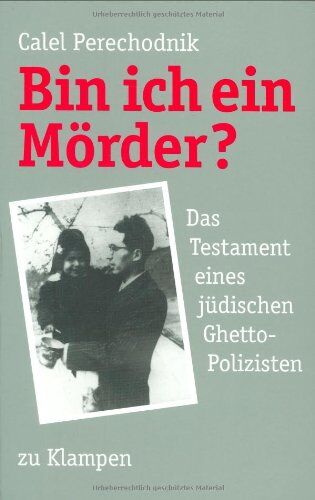 Calel Perechodnik - Bin ich ein Mörder? Das Testament eines jüdischen Ghetto-Polizisten - Preis vom 18.10.2026 19:22:15 h
