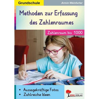 Methoden zur Erfassung des Zahlenraumes, Taschenbuch von Armin Weinfurter, KOHL VERLAG Der Verlag mit dem Baum, 978-3-95513-023-7