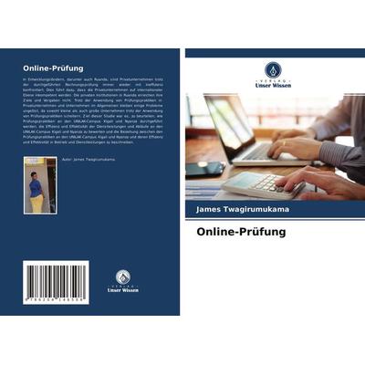 Online-Prüfung, Taschenbuch von James Twagirumukama, Verlag Unser Wissen, 978-620-4-14650-8